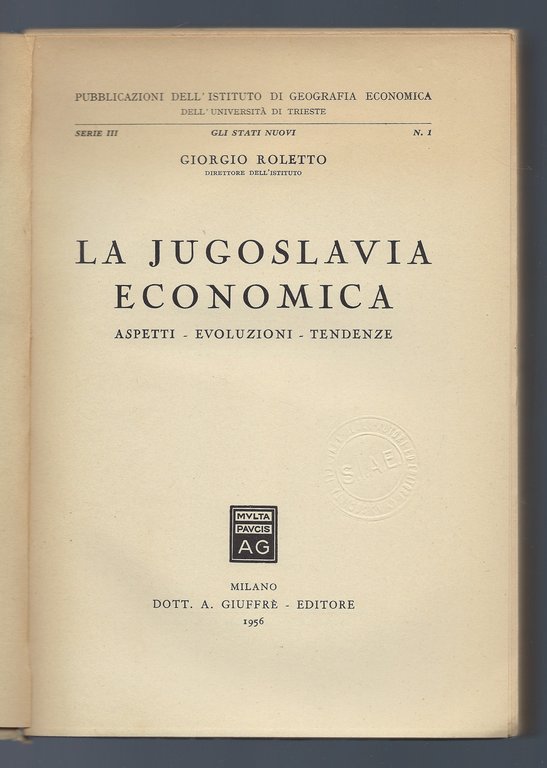 La Jugoslavia economica. Aspetti - Evoluzione - Tendenze.
