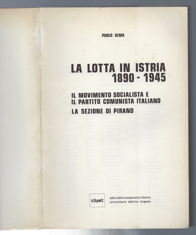 La lotta in Istria 1890-1945. Il movimento socialista e partito …