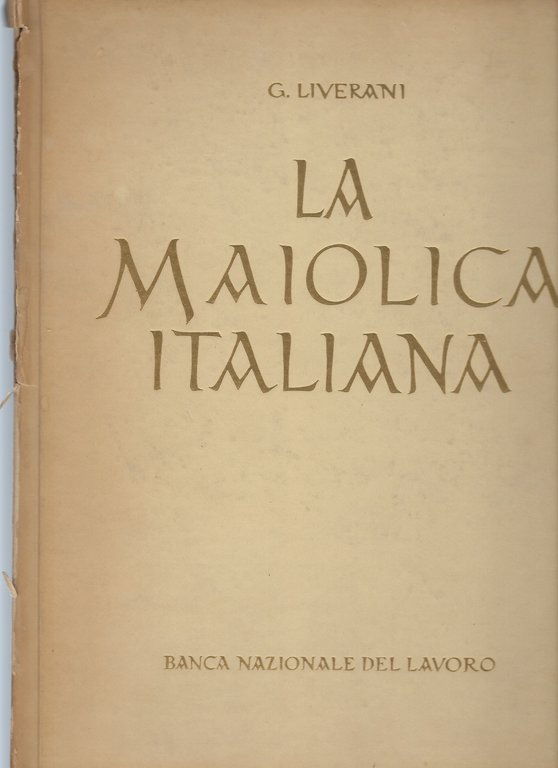 La maiolica italiana sino alla comparsa della porcellana europea