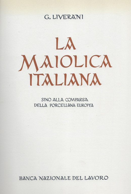 La maiolica italiana sino alla comparsa della porcellana europea