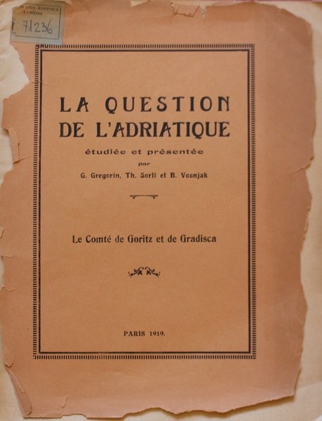 La Question de l'Adriatique tudie et prsente par G. Gregorin, …