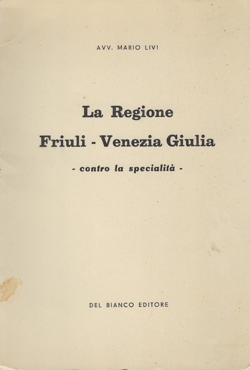 La Regione Friuli Venezia Giulia: contro la specialità