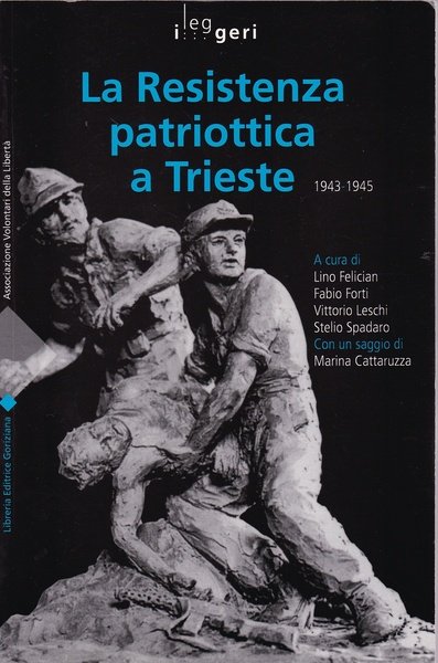"La Resistenza patriottica a Trieste 1943-1945"