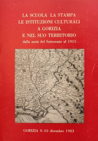 La scuola la stampa le istituzioni culturali a Gorizia e …