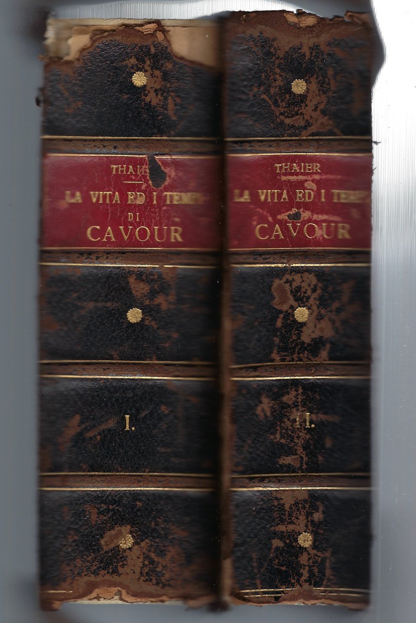 La vita ed i tempi di Cavour. Prima edizione italiana …