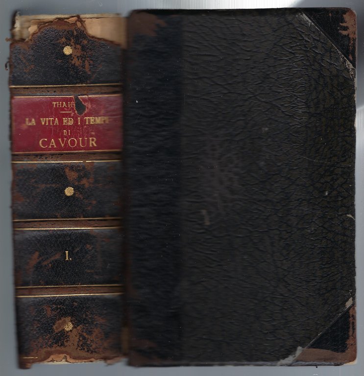 La vita ed i tempi di Cavour. Prima edizione italiana …