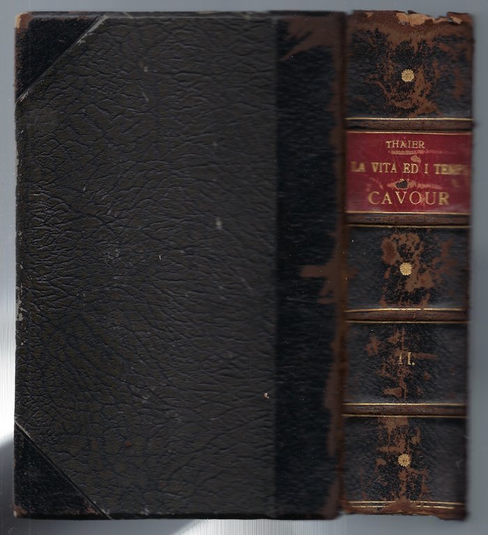 La vita ed i tempi di Cavour. Prima edizione italiana …