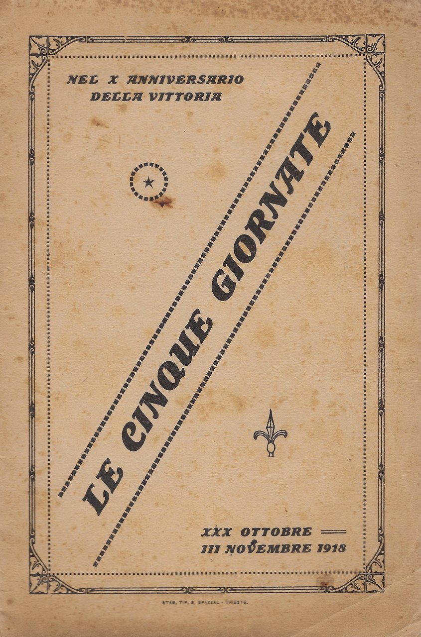 Le cinque giornate 30 Ottobre - 3 Novembre 1918