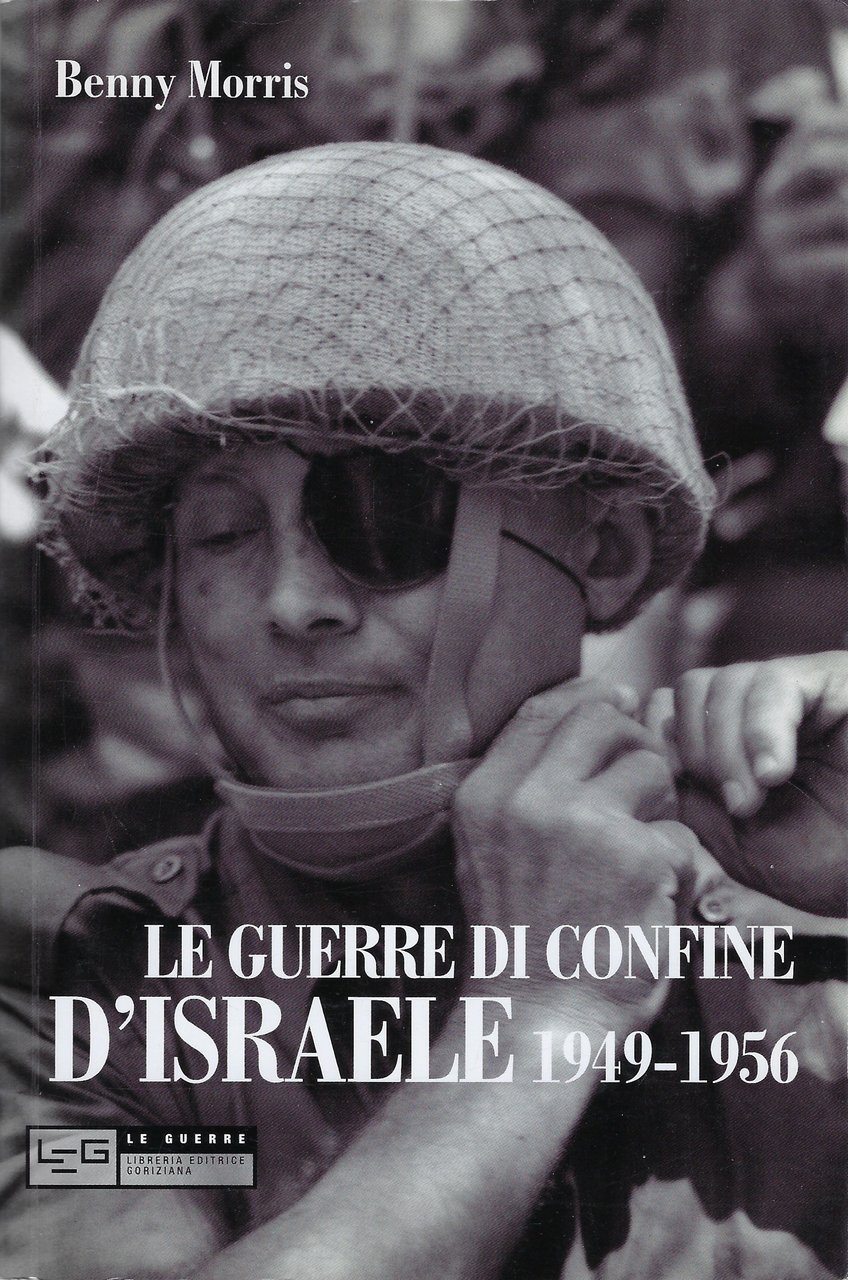 Le guerre di confine d'Israele 1949-1956. Infiltrazioni arabe e rappresaglie …