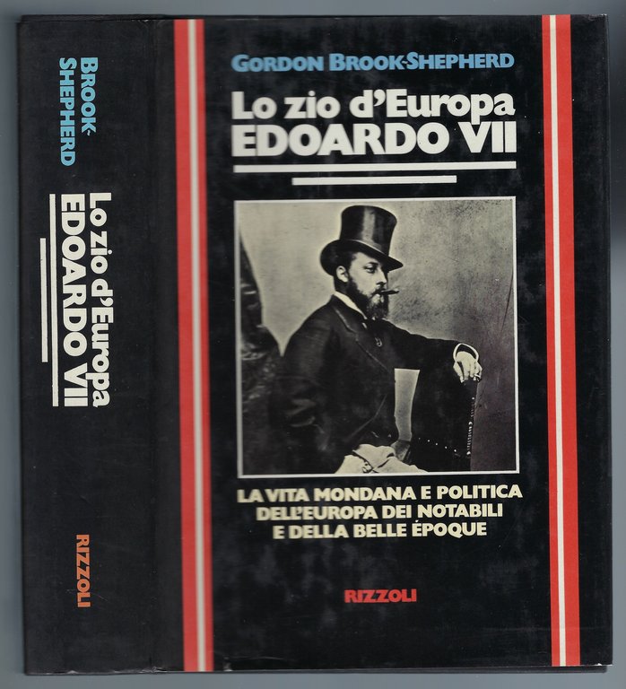 Lo zio d'Europa Edoardo VII. La vita mondana e politica …