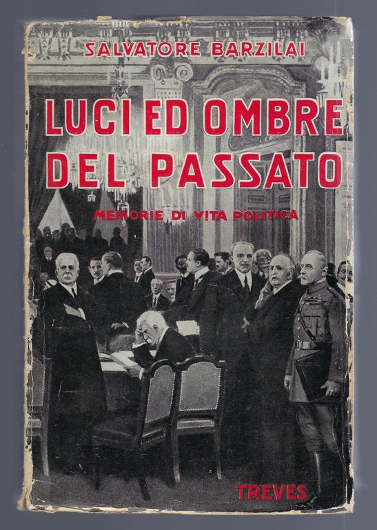 Luci ed ombre del passato. Memorie di vita politica.