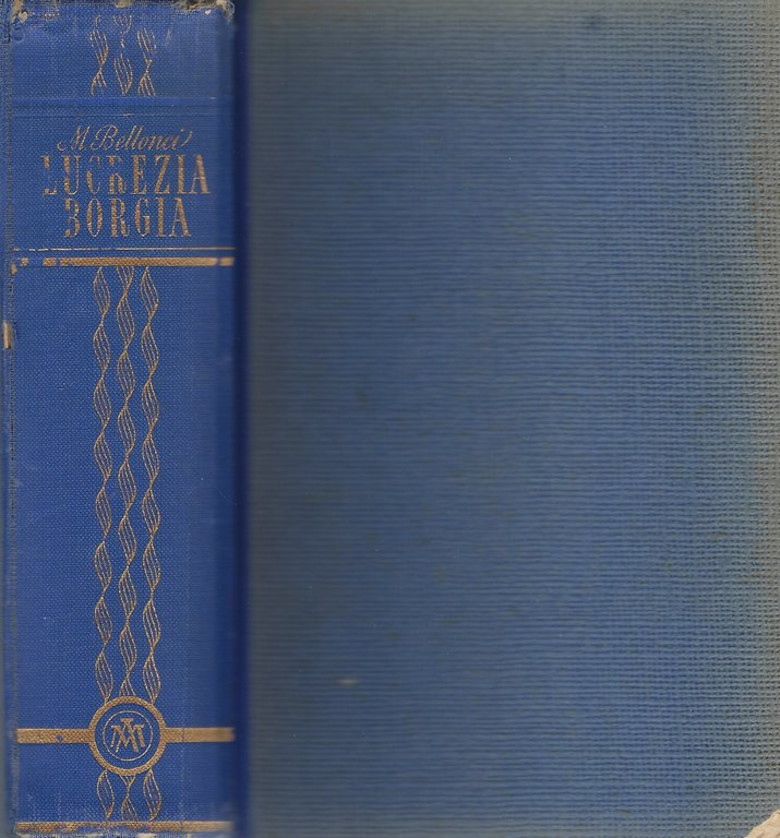 Lucrezia Borgia. La sua vita e i suoi tempi