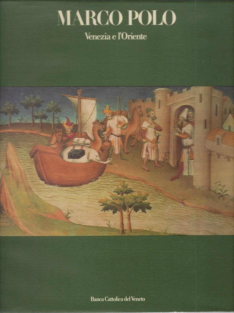 Marco Polo. Venezia e l'Oriente