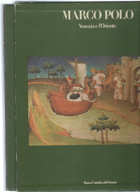 Marco Polo. Venezia e l'Oriente