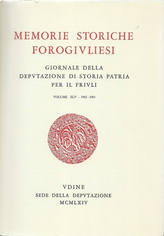 Memorie storiche forogivliesi (anno MCMLXII-MCMLXIV volume XLV)