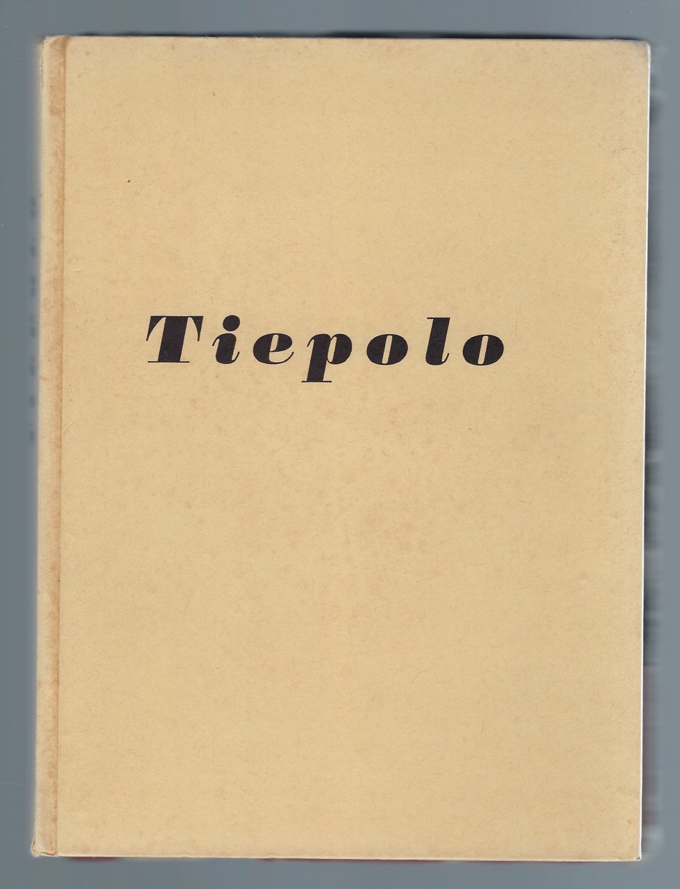 Mostra del Tiepolo. Catalogo ufficiale