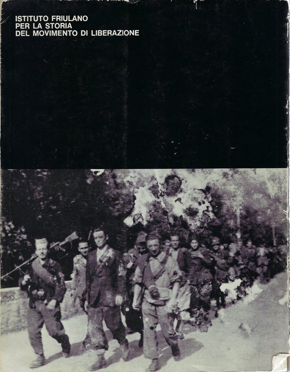 Movimento di liberazione in Friuli 1900 / 1950