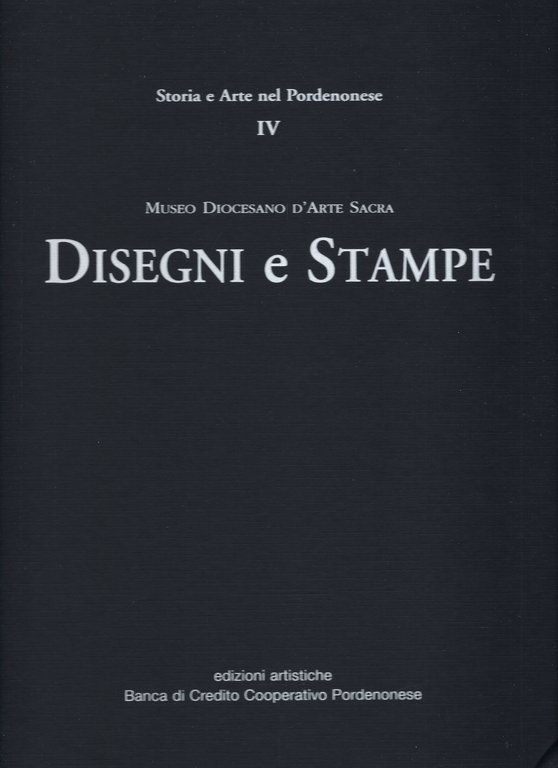 Museo diocesano d'arte sacra. Disegni e stampe. Volume IV