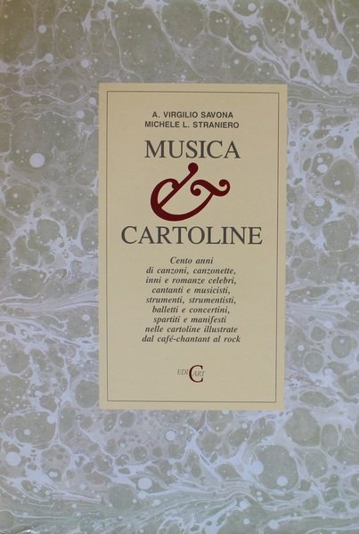 Musica e cartoline 100 anni di canzoni,canzonette,inni e romanze celebri,cantanti …