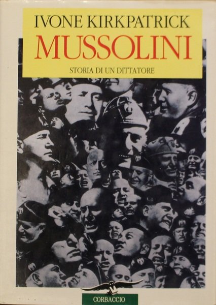 Mussolini. Storia di un dittatore