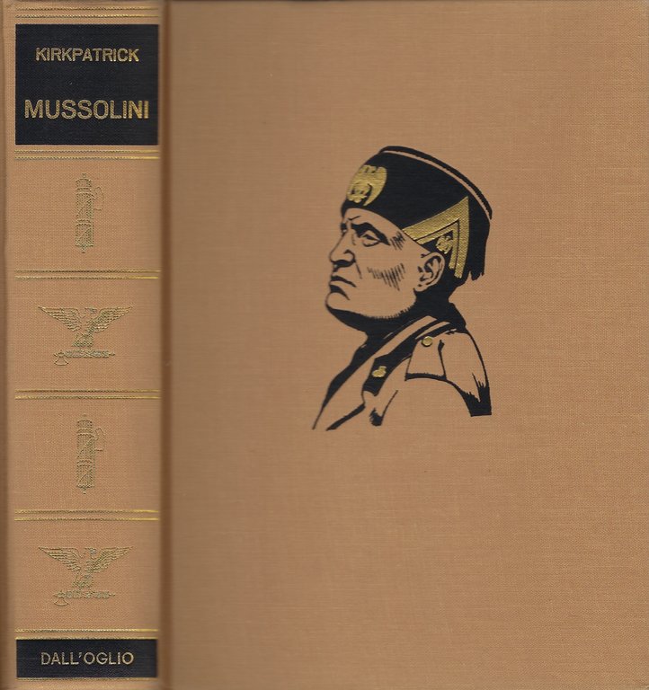 Mussolini. Storia di un dittatore