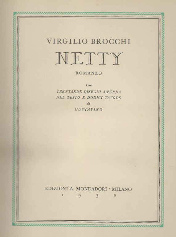 Netty. Romanzo. Con trentadue disegni a penna nel testo e …