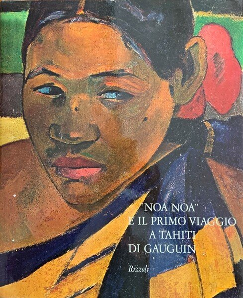 Noa Noa e il primo viaggio a Tahiti di Gauguin