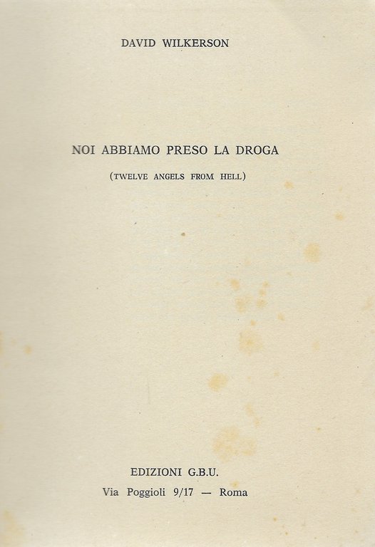 Noi abbiamo preso la droga