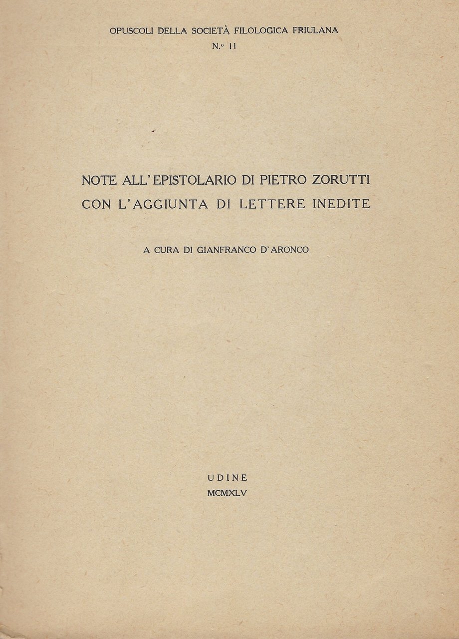 Note all'epistolario di Pietro Zorutti con l'aggiunta di lettere inedite