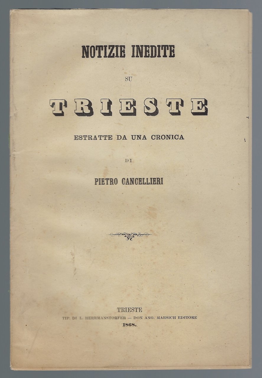 Notizie inedite su Trieste estratte da una cronica di Pietro …