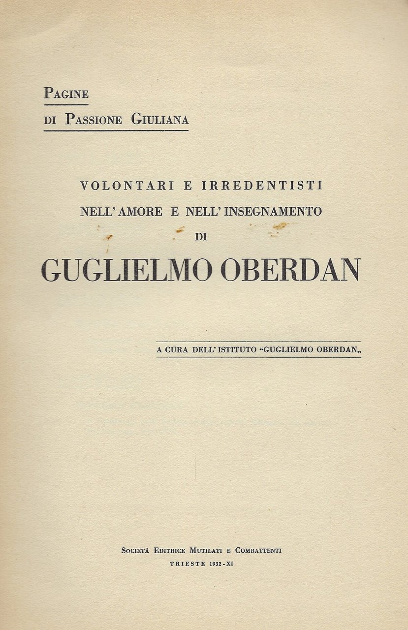 Pagine di Passione Giuliana - Volontari e irredentisti nell'amore e …