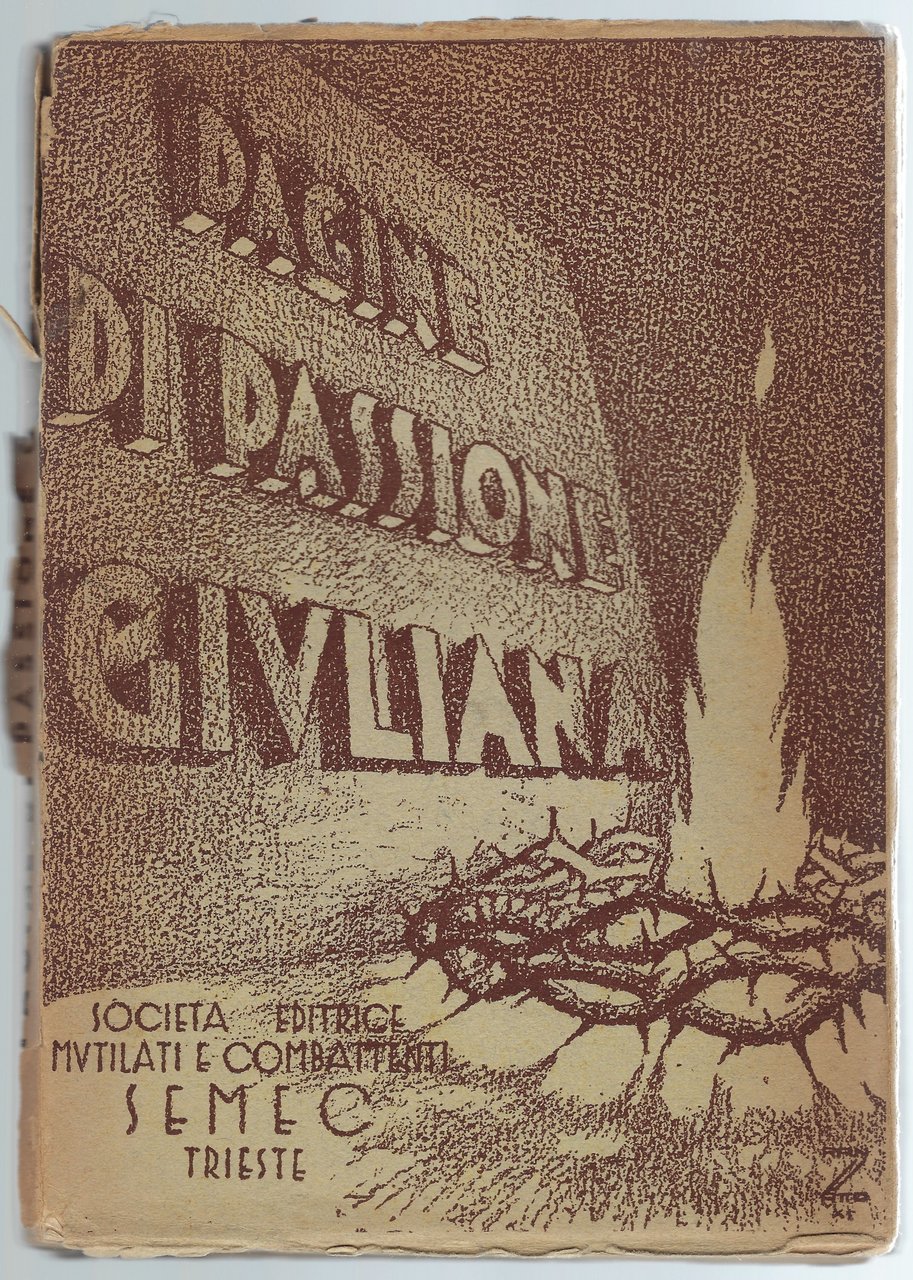 Pagine di passione giuliana volontari ed irredentisti nell'amore e nell'insegnamento …