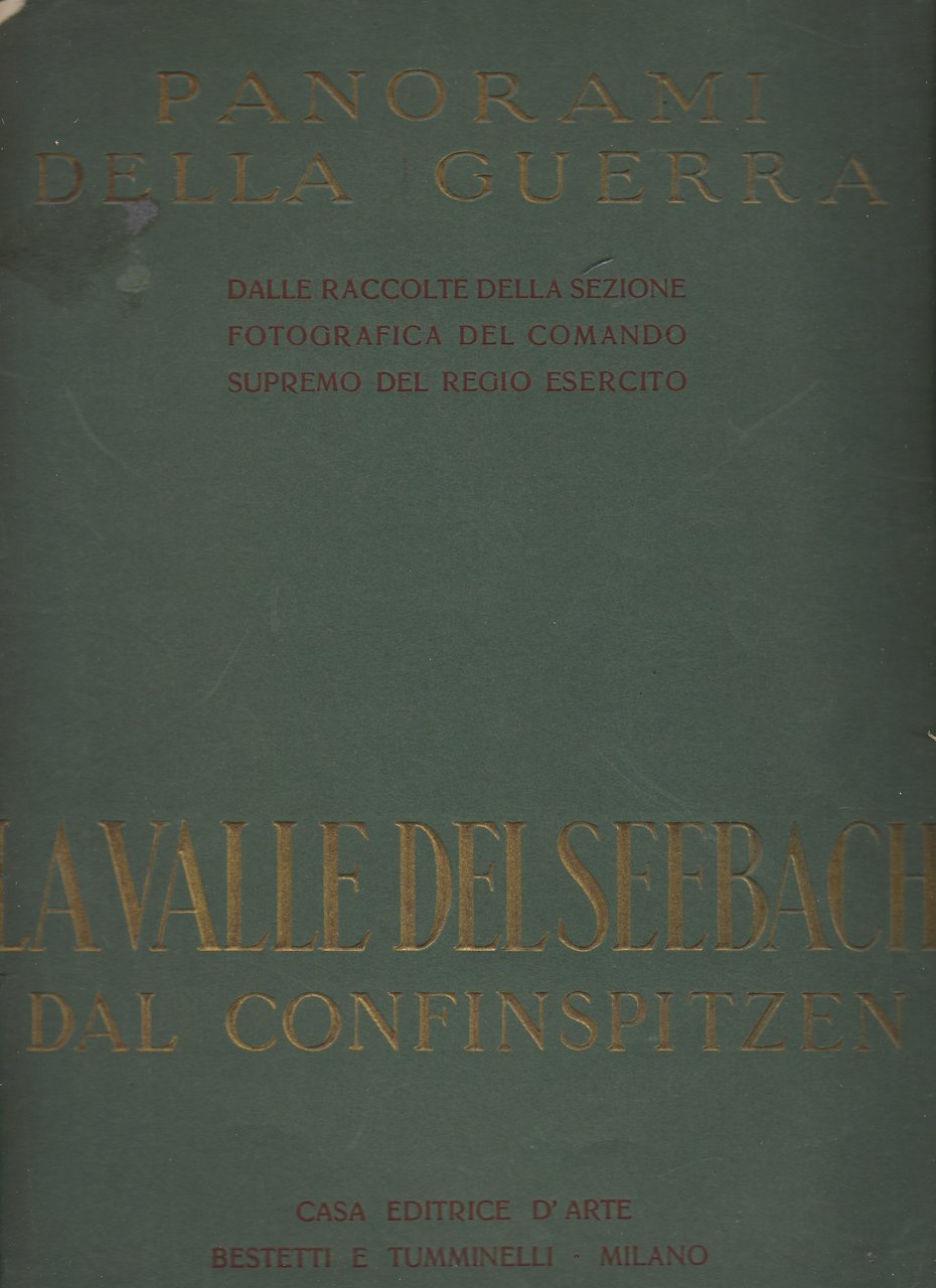 Panorami della guerra La Valle del Seebach dal Confinspitzen