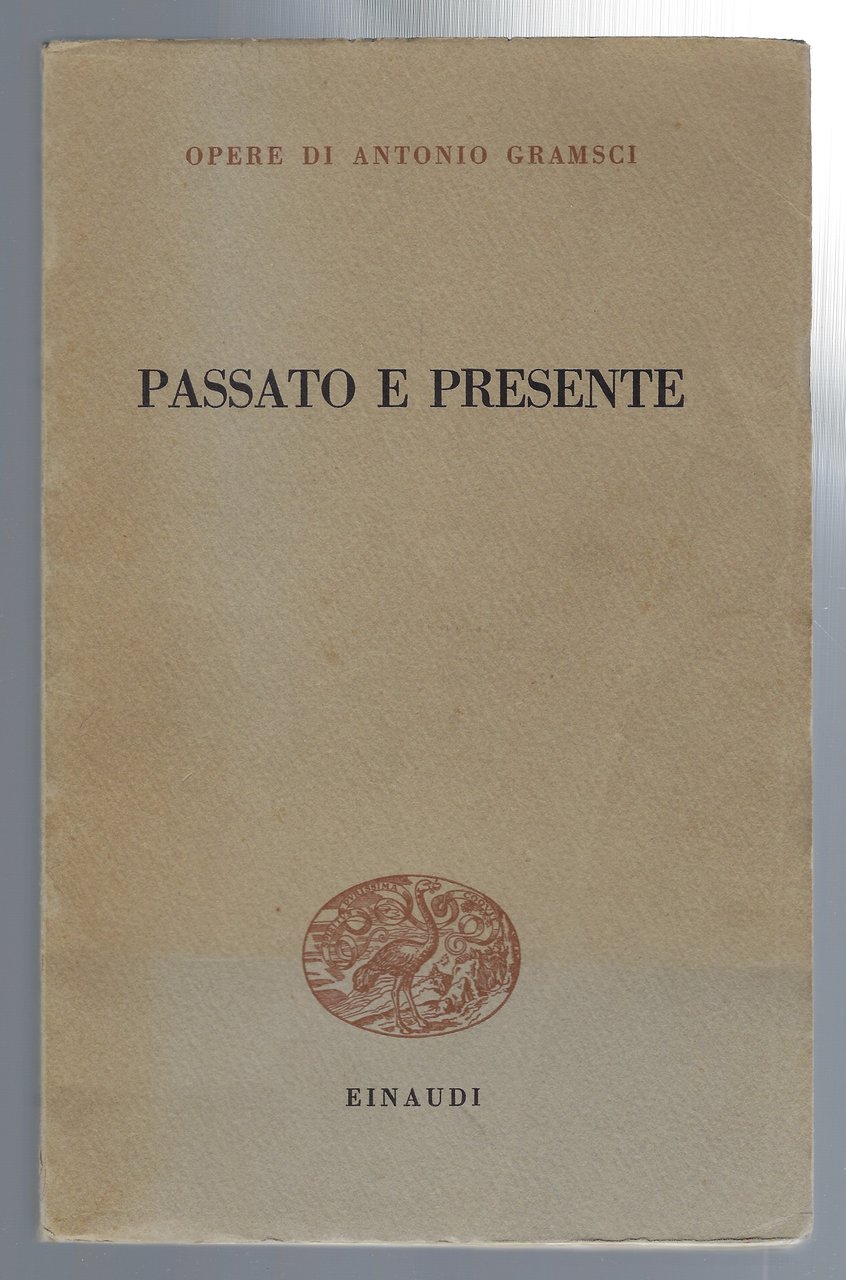 Passato e presente. Opere di Antonio Gramsci