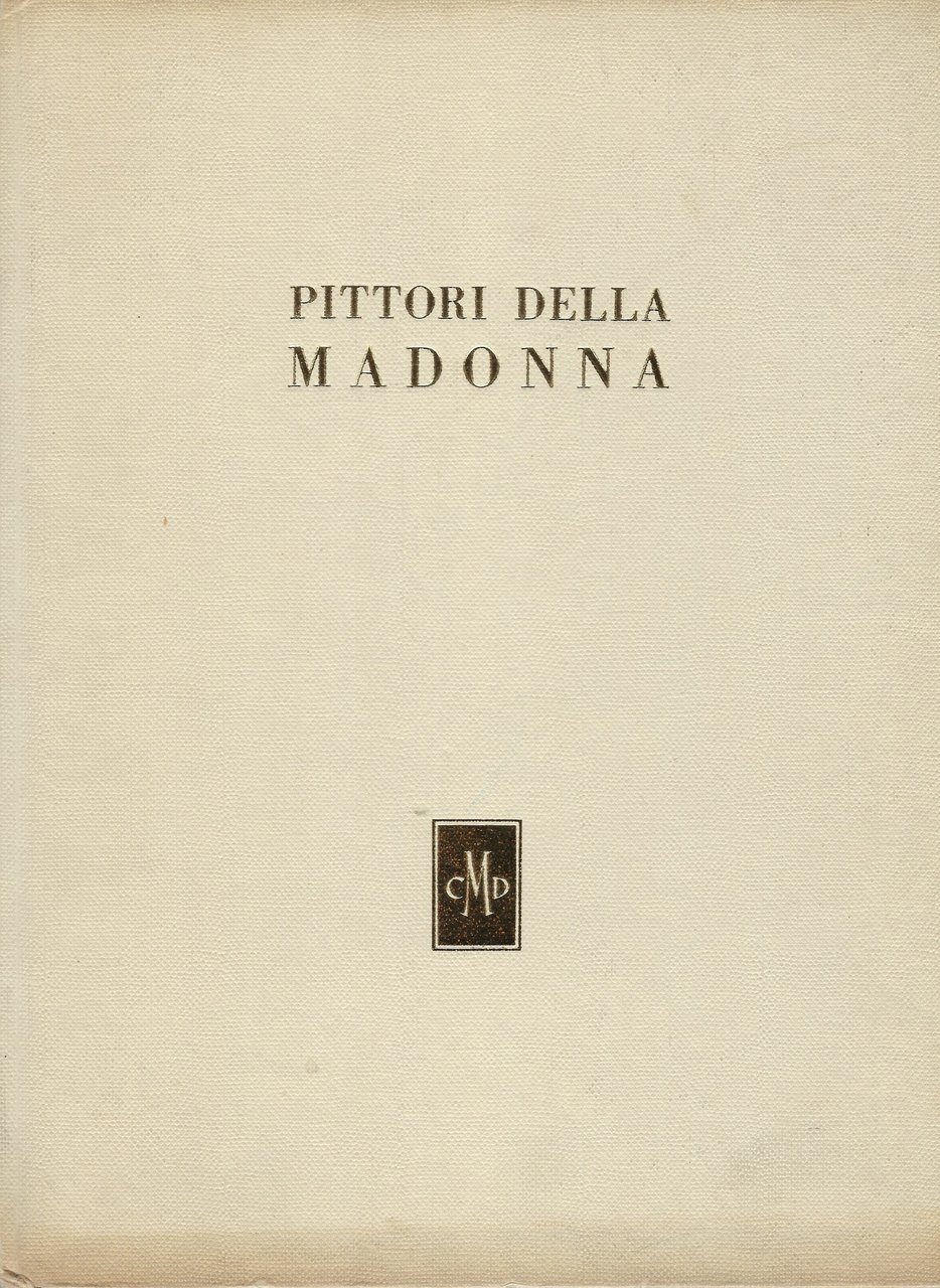 Pittori della Madonna nel '300 e nel '400.