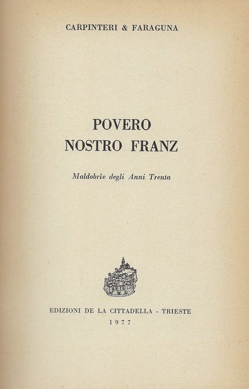 Povero Nostro Franz. Maldobrìe degli Anni Trenta