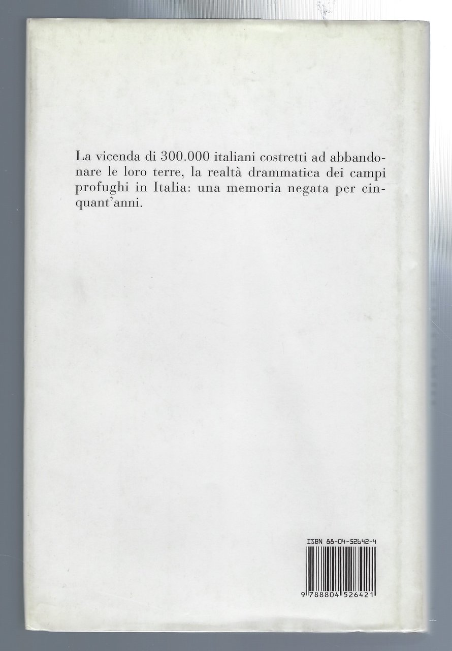 Profughi. Dalle foibe all'esodo: la tragedia degli italiani d'Istria, Fiume …