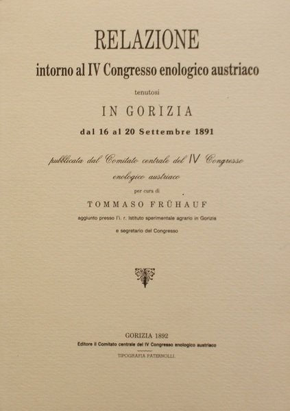 Relazione intorno al IV Congresso enologico austriaco tenutosi in Gorizia …