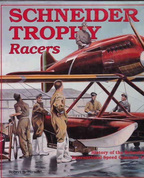 "Schneider Trophy Racers" History of the Schneider Trophy Internationale Speed …