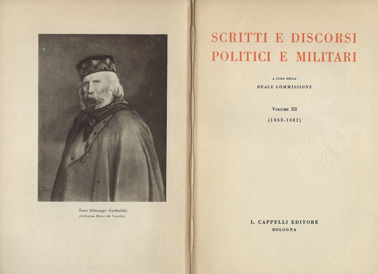 Scritti e discorsi politici e militari. Volume III (1868-1882). A …