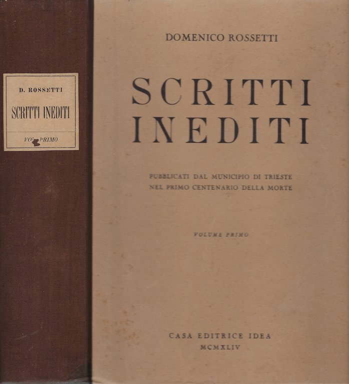 Scritti inediti. Pubblicati dal Municipio di Trieste nel primo centenario …