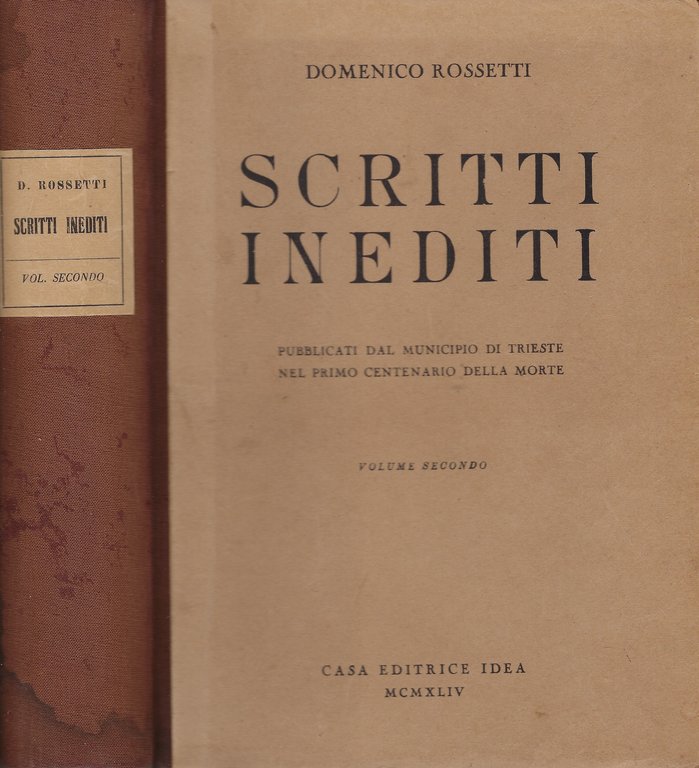 Scritti inediti. Pubblicati dal Municipio di Trieste nel primo centenario …