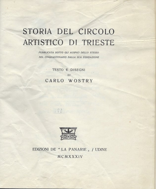 Storia del Circolo artistico di Trieste. Pubblicata sotto gli auspici …