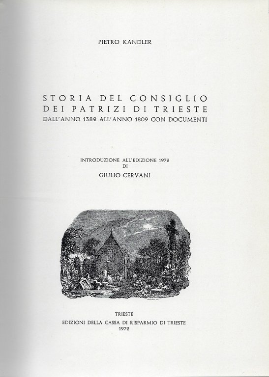 Storia del consiglio dei patrizi di Trieste: dal'anno 1382 all'anno …