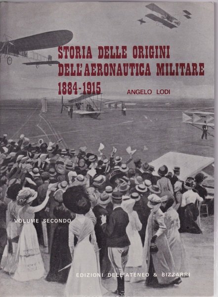 "Storia delle origini dell'Aeronautica militare 1884-1915"