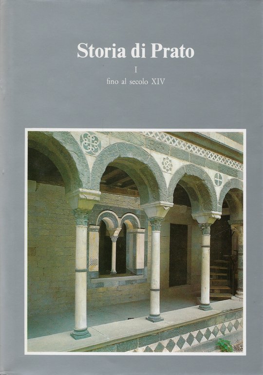 Storia di Prato. (Volume I: fino al secolo XIV. Volume …