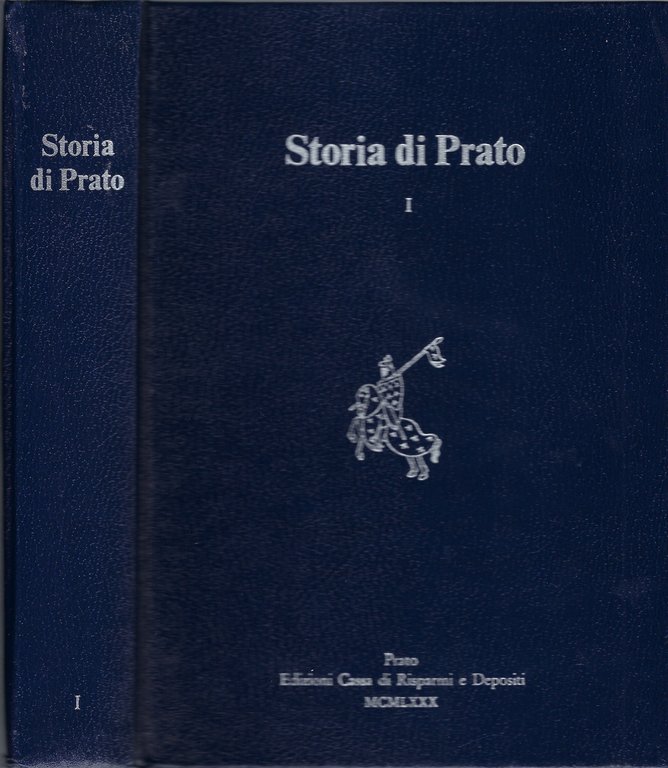 Storia di Prato. (Volume I: fino al secolo XIV. Volume …