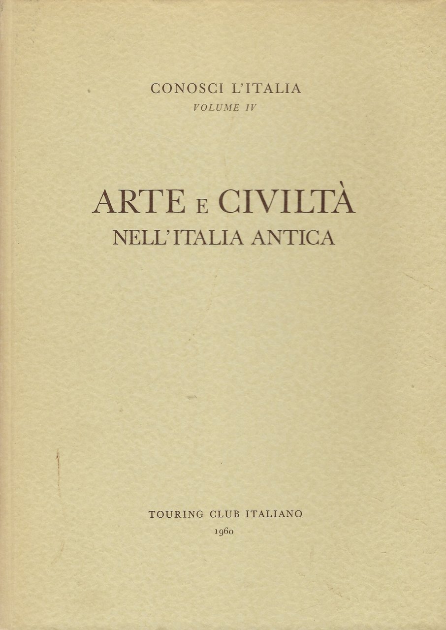 Arte e Civiltà nell'Italia antica. Collana "Conosci L' Italia" Vol. …