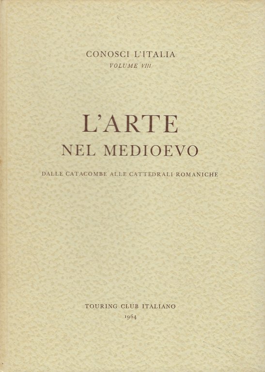 L' Arte nel Medioevo: "dalle Catacombe alle Cattedrali romaniche ed …
