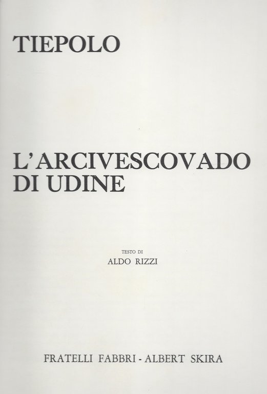 Tiepolo. L' Arcivescovado di Udine